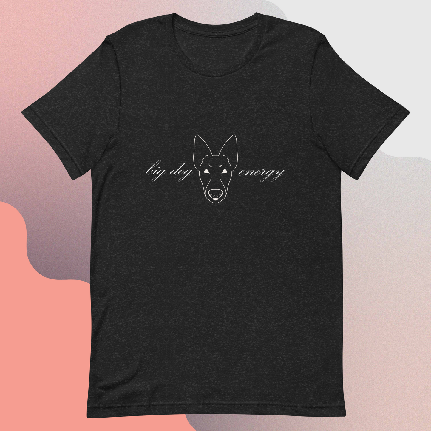 Big Dog Energy Unisex t-shirt
