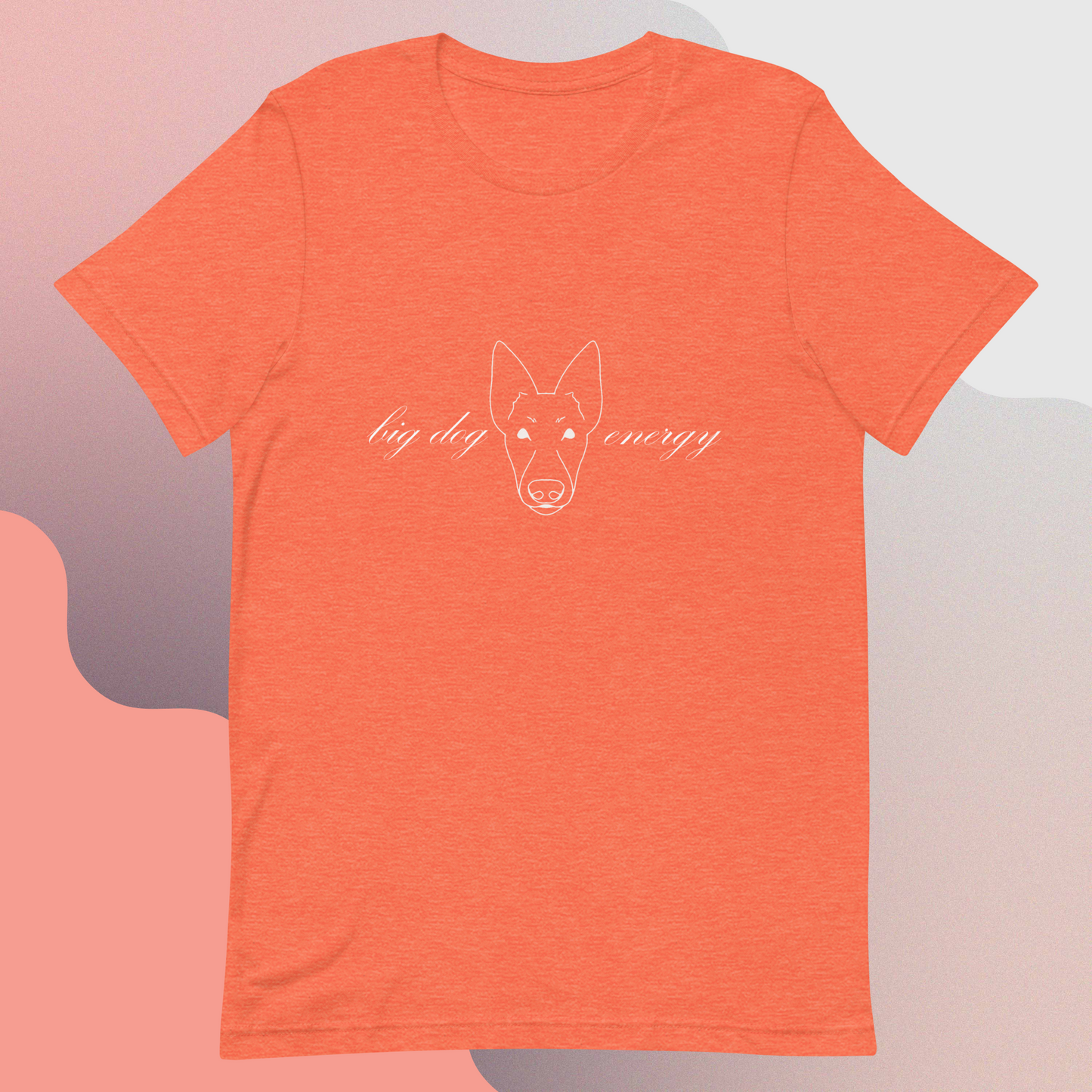 Big Dog Energy Unisex t-shirt