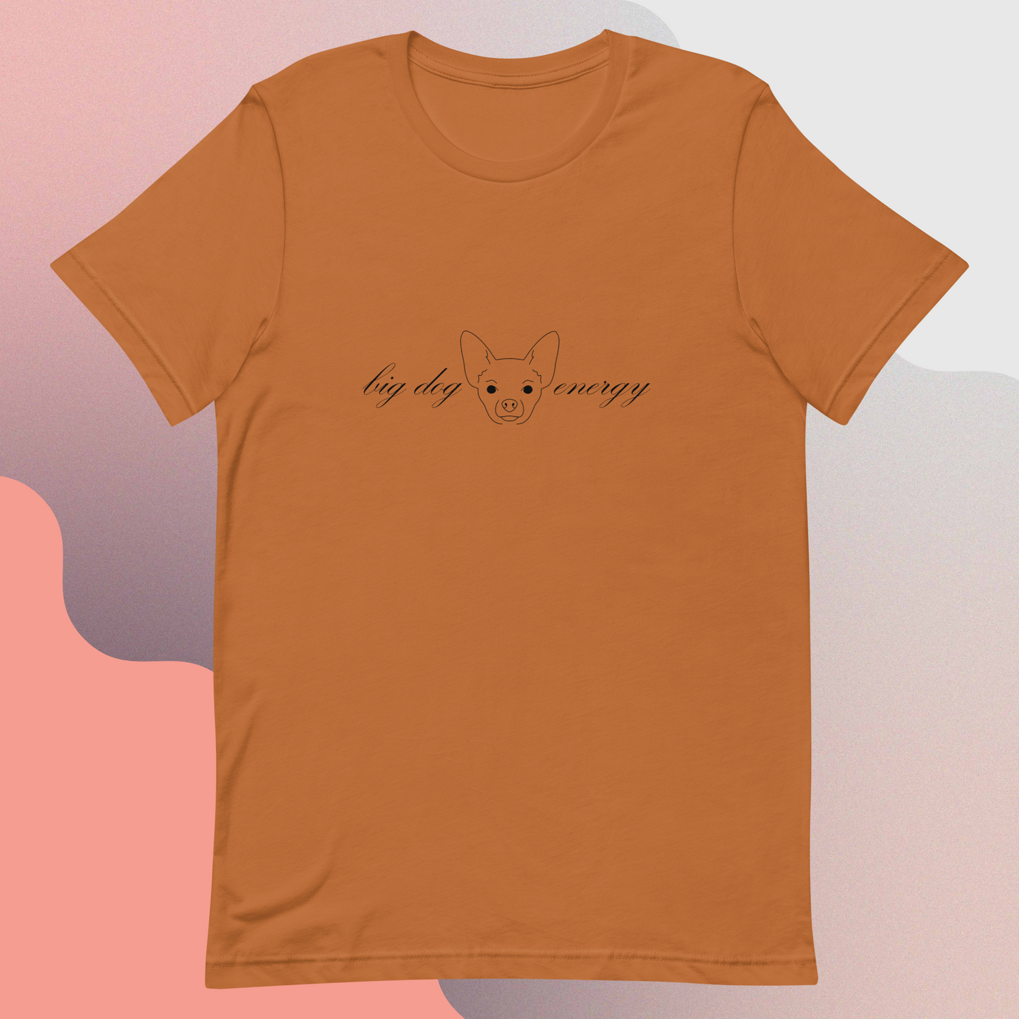 Big (Small) Dog Energy Unisex t-shirt